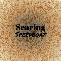 Searing Speedboat