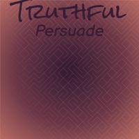 Truthful Persuade