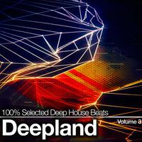 Deepland, Vol. 3 (100% Selected Deep House Beats)