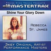 Shine Your Glory Down [Performance Tracks]