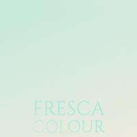 Fresca Colour