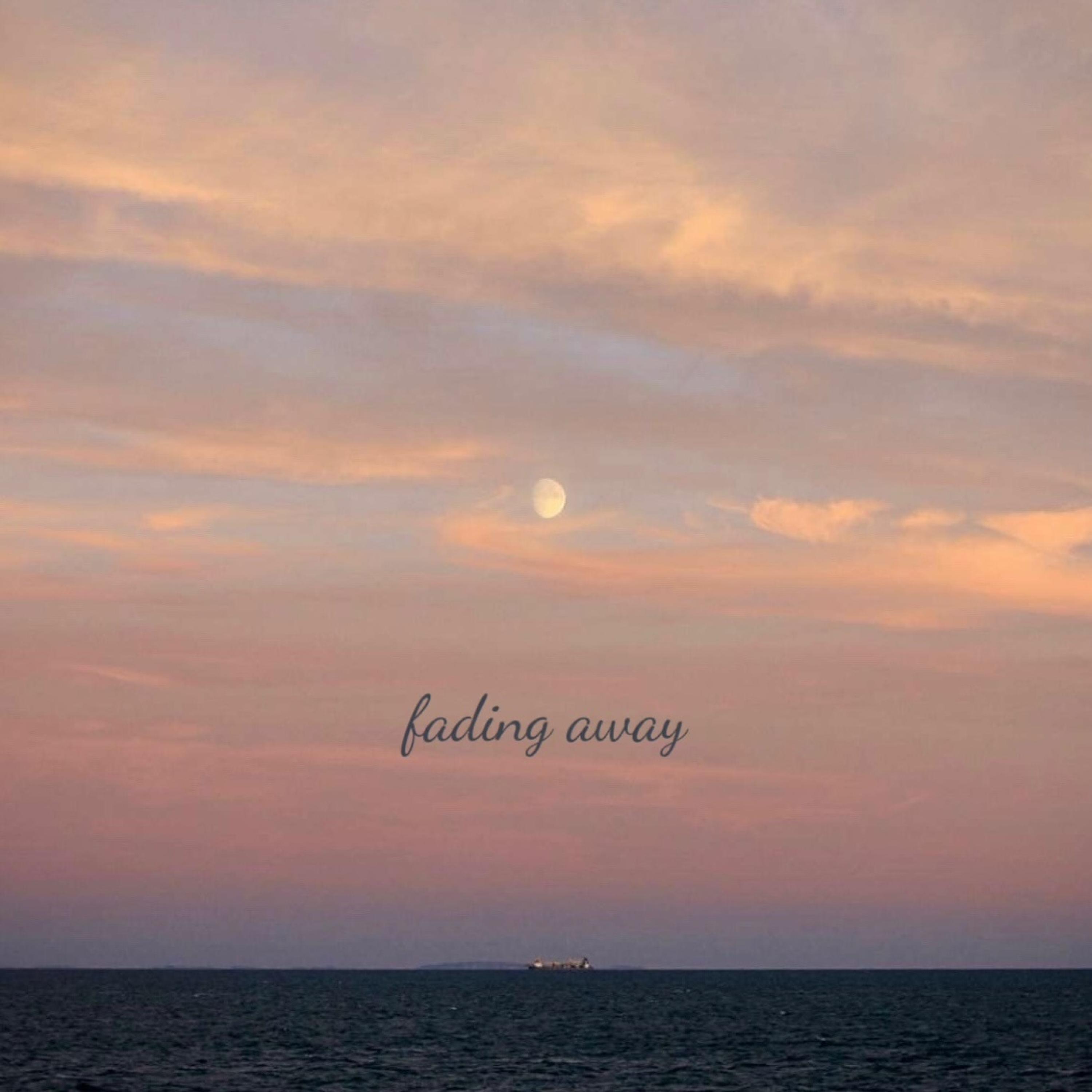 fading away