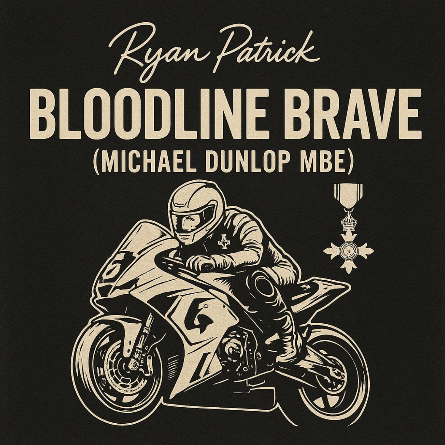 Bloodline Brave (Michael Dunlop MBE)
