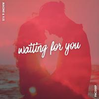 Waiting For You