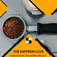 The Saffron Love - Chillout Music For Evening Hangout