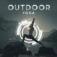 Outdoor Yoga (Soothing Yoga and Meditation, Energy Boost from Nature, Inner Rebirth)