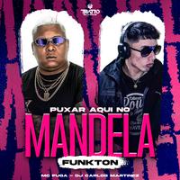 Puxar Aqui no Mandela (Funkton)