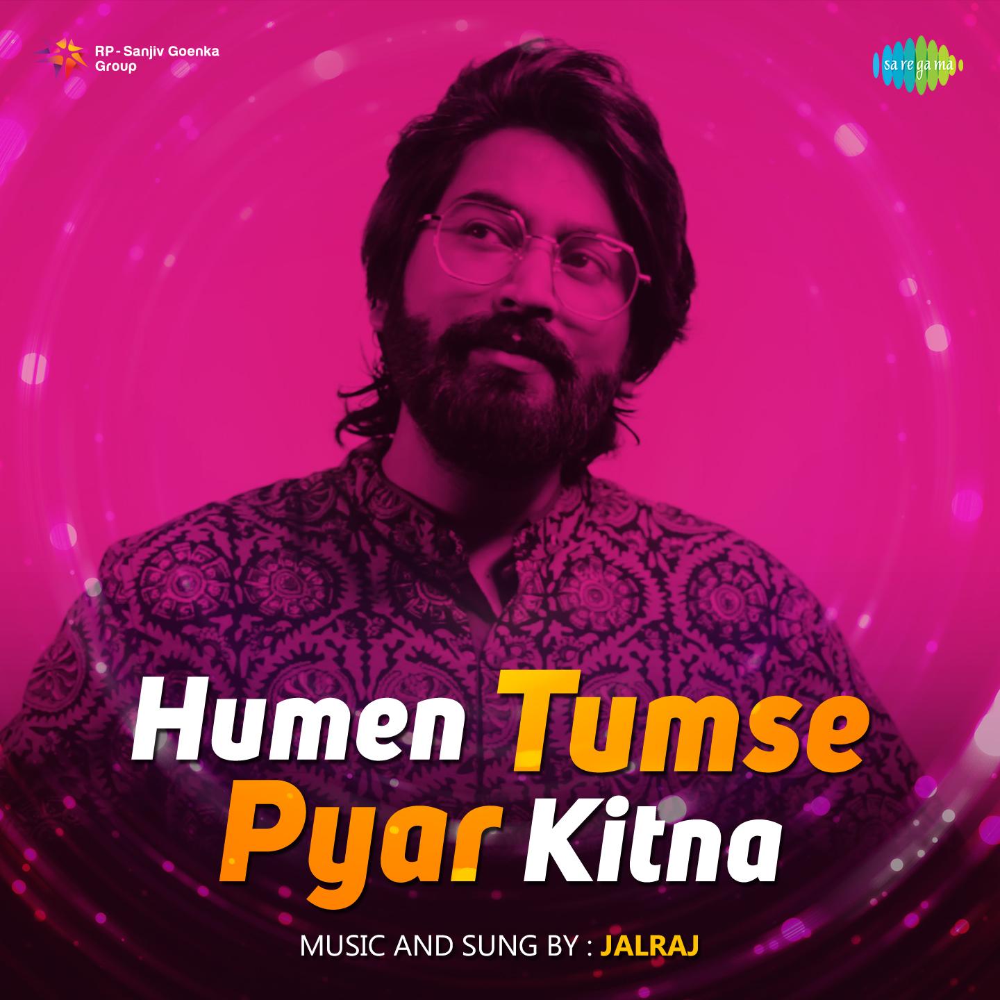 Humen Tumse Pyar Kitna - JalRaj
