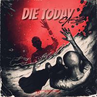 Die Today