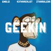 K3tharealist - Geekin (feat. Gmr.S1 & Ztharulerr)