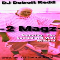 2 Magz (feat. The Specialist & Walt Wizzard)