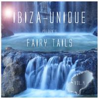 Ibiza-Unique Presents Fairy Tails, Vol. 4