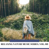 Relaxing Nature Music Series, Vol. 08