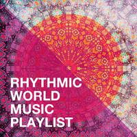 Rhythmic World Music Playlist