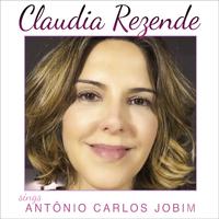 Claudia Rezende Sings Antônio Carlos Jobim