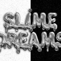 SLIME DREAMS资料,SLIME DREAMS最新歌曲,SLIME DREAMSMV视频,SLIME DREAMS音乐专辑,SLIME DREAMS好听的歌