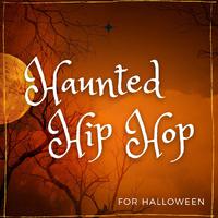 Haunted Hip Hop For Halloween