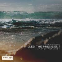 Killed the President