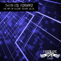 Thinking Forward - The Art of Future Techno, Vol. 25