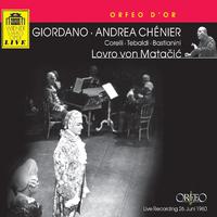 GIORDANO, U.: Andrea Chénier [Opera] (Corelli, Tebaldi, E. Bastianini, Vienna State Opera Chorus and Orchestra, Matačić)