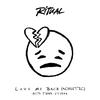 RITUAL - Love Me Back (Acoustic)