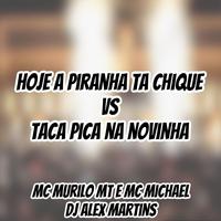 Hoje a Piranha Ta Chique Vs Taca Pica na Novinha