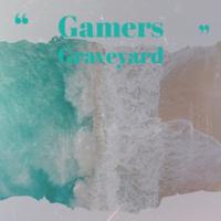 Gamers Graveyard