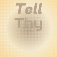 Tell Thy