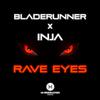 Bladerunner - Rave Eyes