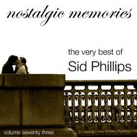 Nostalgic Memories-The Very Best of Sid Phillips-Vol. 73