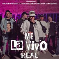 Me La Vivo Real (feat. Bacs One, Boxor One, Mr Sacra, Lil Sure, El Crok De La 312 & Edson Ruiz) [En vivo]