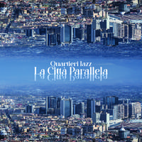 La città parallela (Quartieri Jazz)