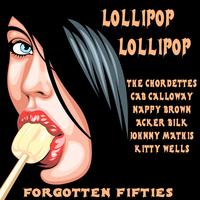 Lollipop Lollipop (Forgotten Fifties)