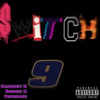 Switch9 (feat. kam2cut & Boogie)