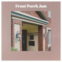 Front Porch Jam