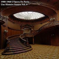 1900-1960 L'Opera De Paris; Une Histoire Sonore Vol. 9