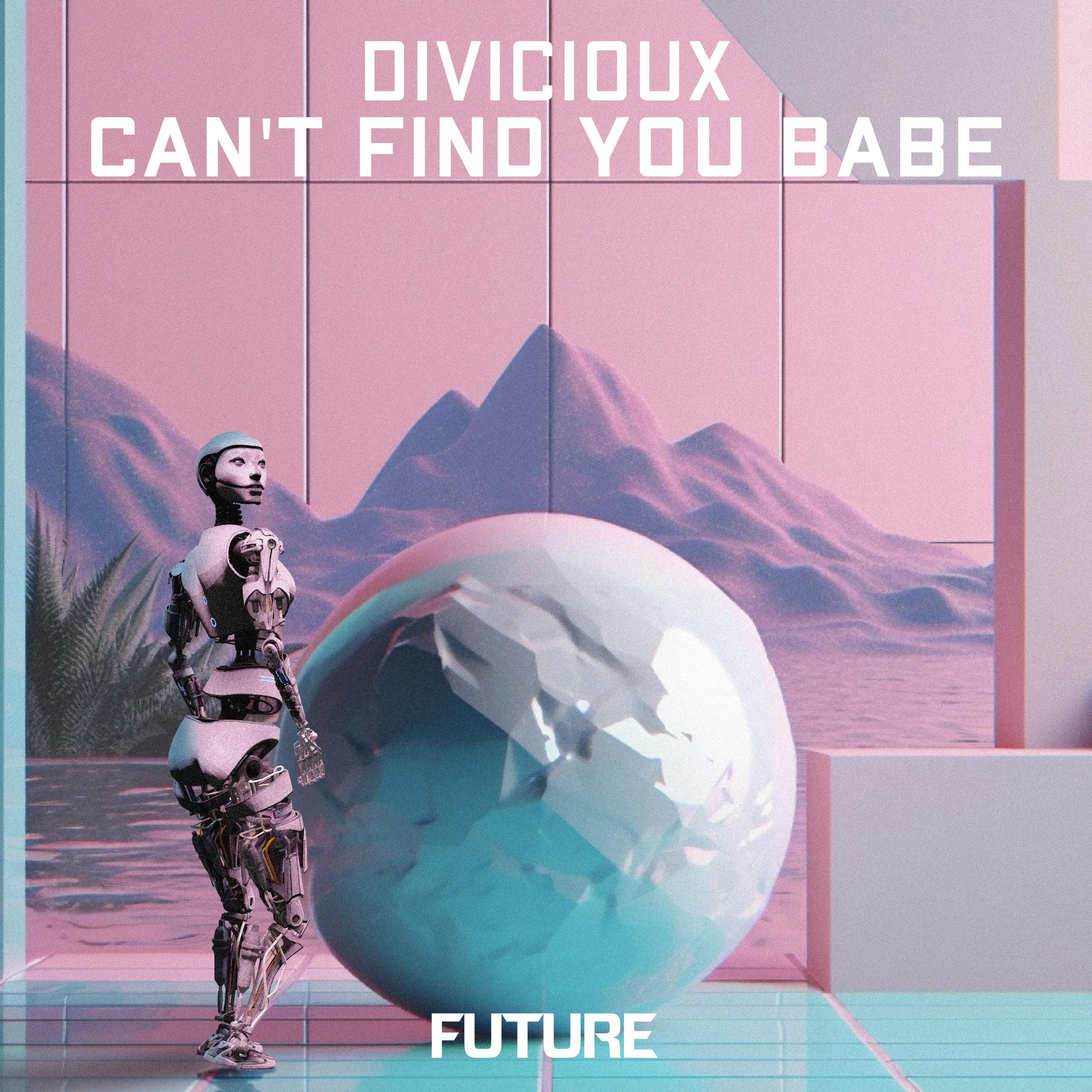can-t-find-you-babe-divicioux