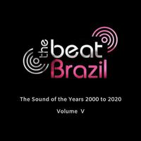 The Beat Brazil, Vol. 5: The Sound of the Years 2000-2020