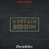 Certain Riddim