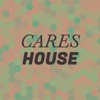 Cares House