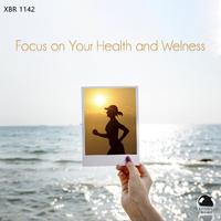 Focus on Your Health and Welness