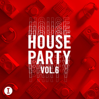 Toolroom House Party Vol. 6