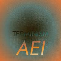 Terminism Aei