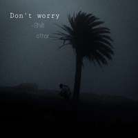 Don't worry