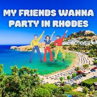 My Friends Wanna Party in Rhodes