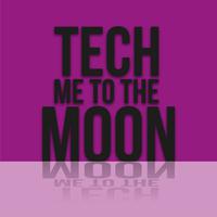 Tech Me to the Moon