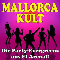 Mallorca Kult! Die Party-Evergreens aus El Arenal!