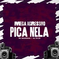 Mega Agressivo Pica Nela