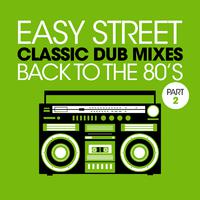 Easy Street Classic Dub Mixes - Back To The 80s - Part 2