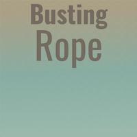 Busting Rope